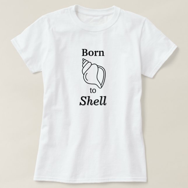 Camiseta Born to Shell – Women’s Shelling T-Shirt (Diseño del anverso)