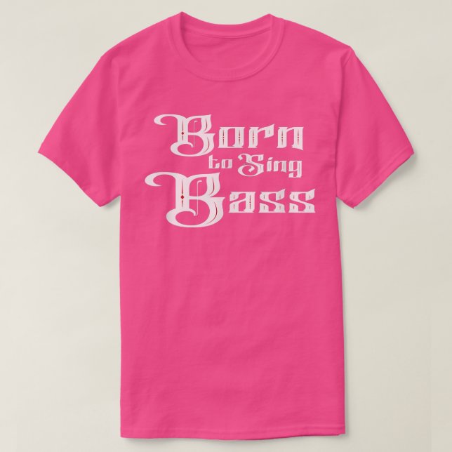 Camiseta Born to Sing Bass Vocals Barbershop Singing Music  (Diseño del anverso)
