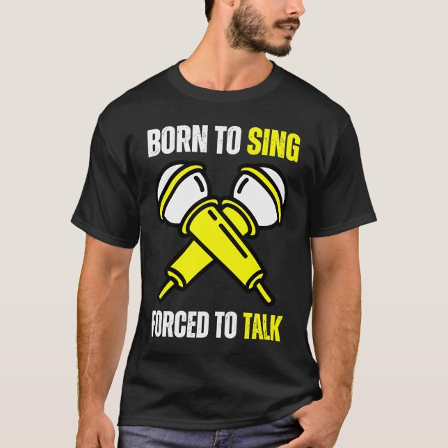 Camiseta Born To Sing Born 2 Sing  Singer Singing (Anverso)