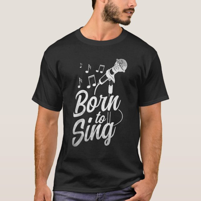Camiseta Born To Sing  Microphone Singin Notes Opera Singer (Anverso)