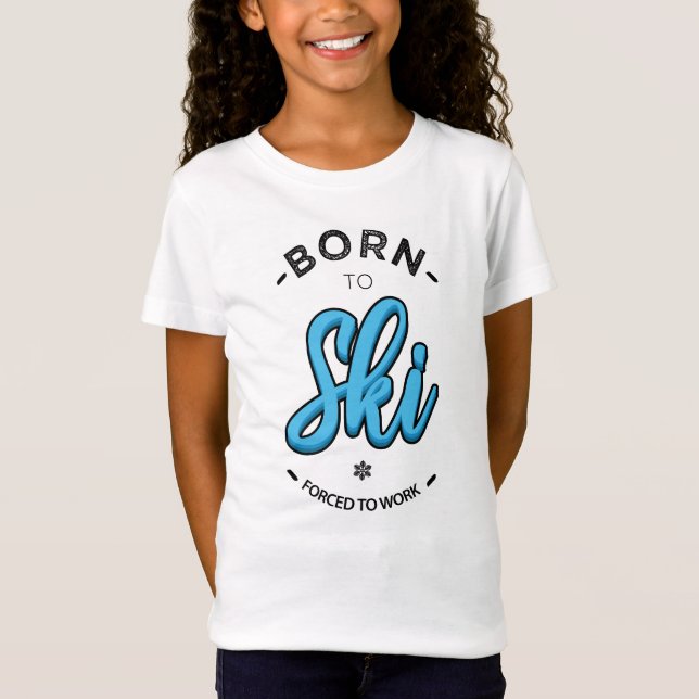 Camiseta Born to ski forced to work (Anverso)