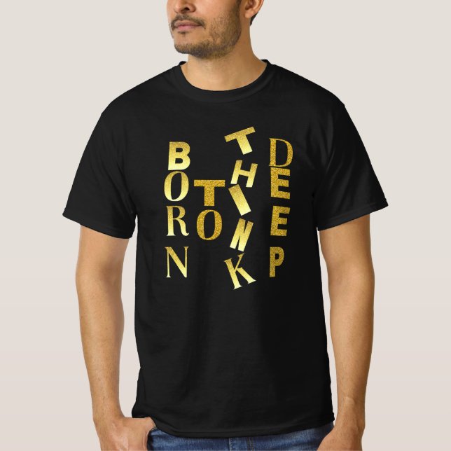 Camiseta Born to Think Deep • Deep Thinker Identity Quote (Anverso)