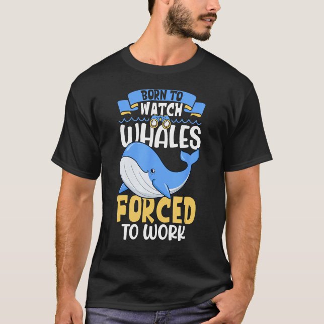 Camiseta Born to watch whales  Whale watching (Anverso)