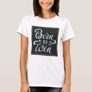 Camiseta Born To Win