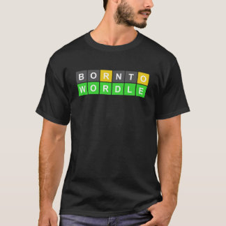 Camiseta Born To Wordle