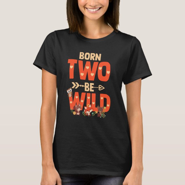 Camiseta Born Two Be Wild Toddler Bday Girl Woodland Animal (Anverso)