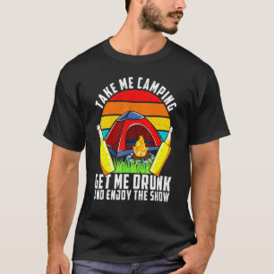 Camiseta Borracho Llévame Camping Quedate Borracho Y Disfru