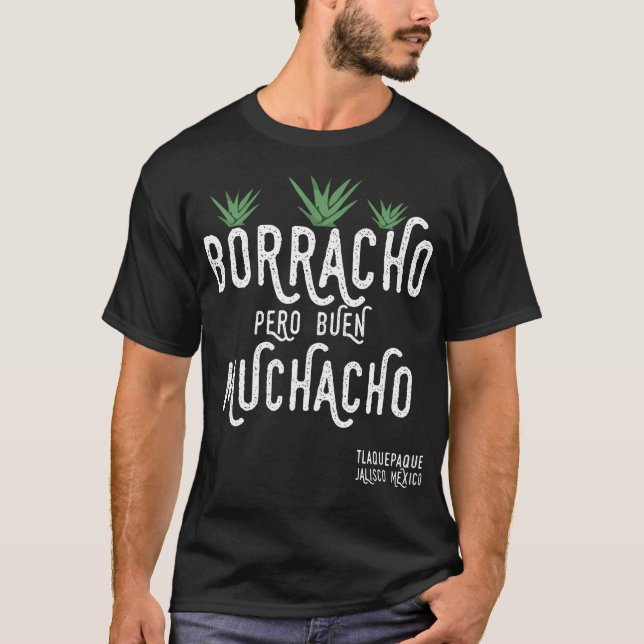 Camiseta Borracho Pero Buen Muchacho México Diciendo (Anverso)