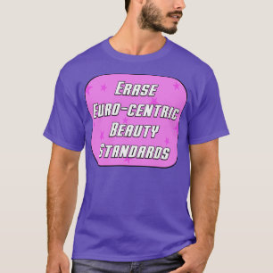 Camiseta Borrar las normas de belleza centradas en el euro