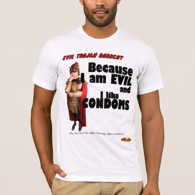 Camiseta Borscht Trojan malvado - el mal y yo tenemos gusto (Anverso)