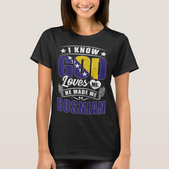 Camiseta Bosnia Flag God Loves Me Bosnians (Anverso)