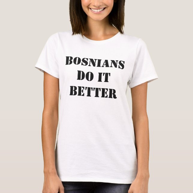 Camiseta Bosnians Do It Better (Anverso)