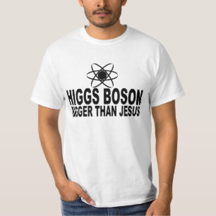 Camiseta Bosón de Higgs más grande que Jesús