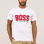 Camiseta Boss cuando mi esposa no está alrededor<br><div class="desc">Un regalo divertido para las despedidas de soltero,  los recienes casados,  etc….</div>