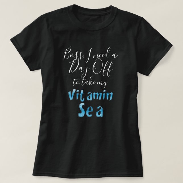 Camiseta Boss Day Off Vitamin Sea Blue Typography Funny (Diseño del anverso)