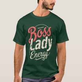 Camiseta Boss Lady Energy National Boss Day Design