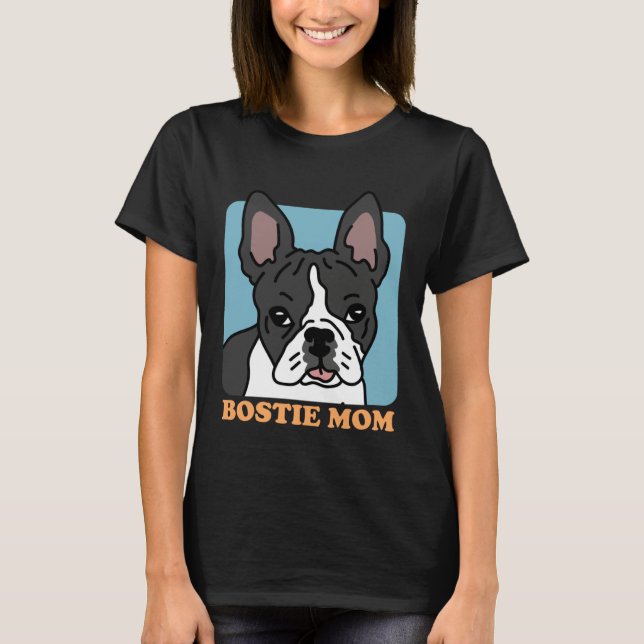 Camiseta Bostie Mom Dog Owner Boston Terrier (Anverso)