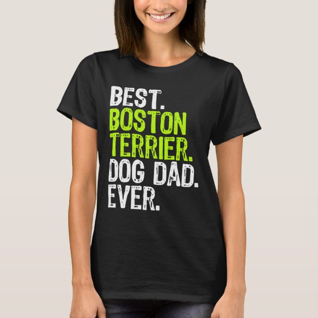 Camiseta Boston Terrier Dog Dad Fathers Day Funny Dog (Anverso)