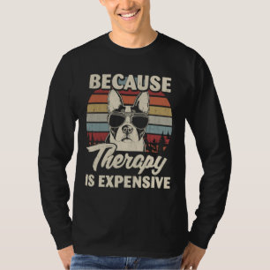 Camiseta Boston Terrier Dog Therapy Is Expensive Funny Retr