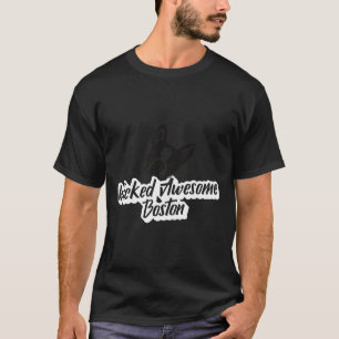 Camiseta Boston terrier malvado e impresionante Boston