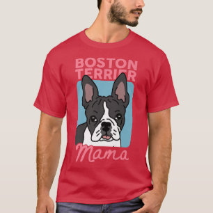 Camiseta Boston Terrier Mama Dog Dueño Boston Terrier