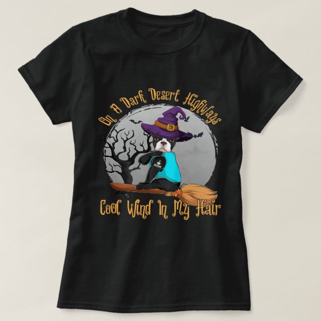 Camiseta Boston Terrier On A Dark Desert Highway (Diseño del anverso)