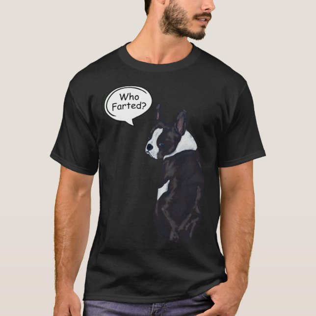 Camiseta Boston Terrier Who Farted  1 (Anverso)