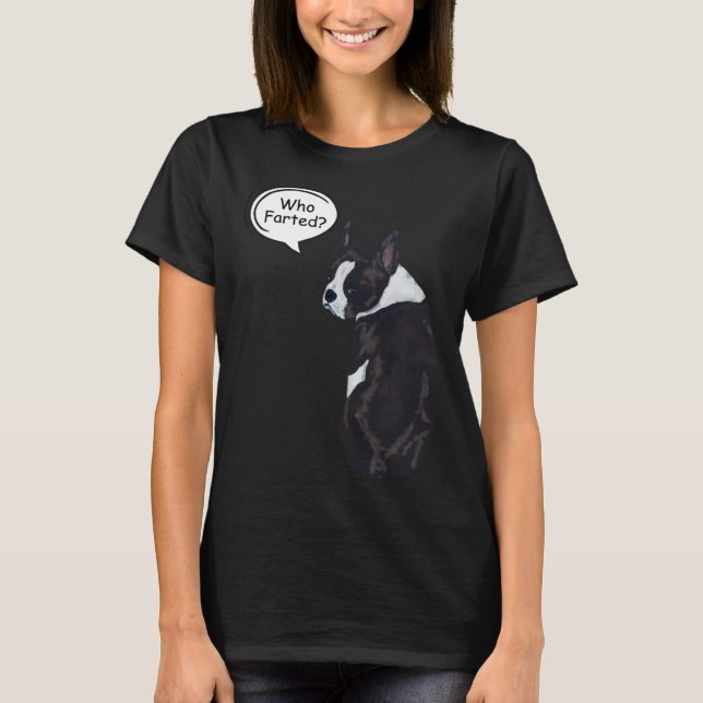 Camiseta Boston Terrier Who Farted  1 (Anverso)