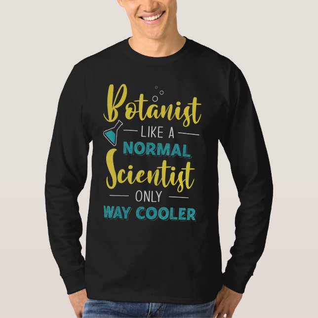 Camiseta Botánico como un científico normal sólo mucho más  (Anverso)