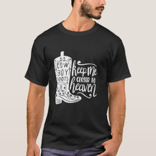 Camiseta Botas de Vaquero Me Mantienen Más Cerca Del Cielo