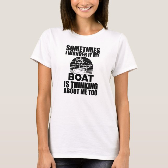 Camiseta Bote - Me pregunto si mi bote está pensando en mí (Anverso)