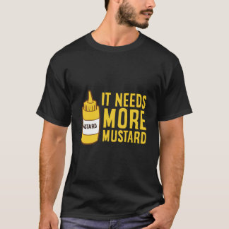 Camiseta Botella exprimible de mostaza Necesita más mostaza