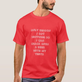 Camiseta Botella que abre dientes T-Shirt
