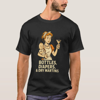 Camiseta Botellas Pañales y Martinis Secos Humor de Nueva M