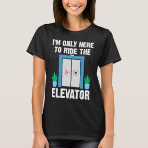 Camiseta Botón de ascensor Solo estoy aquí para subir en as