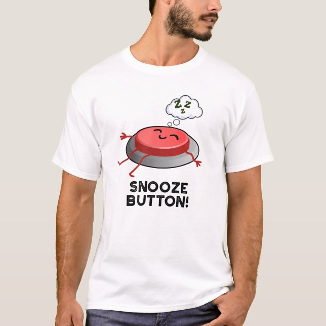 Camiseta botón Snooze Divertido Pun durmiente (Anverso)