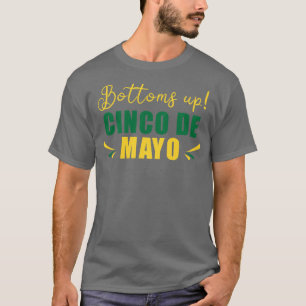 Camiseta Bottoms Up Celebra El Cinco De Mayo 2023 Con Méxic