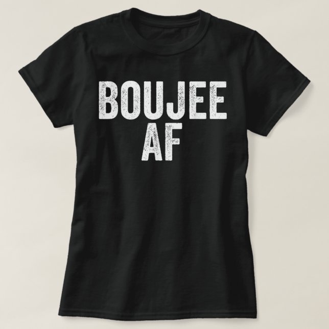 Camiseta Boujee AF Urban Hip Hop (Diseño del anverso)