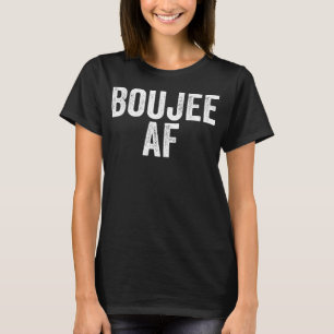 Camiseta Boujee AF Urban Hip Hop