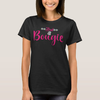 Camiseta Boujee Bad y Bougie