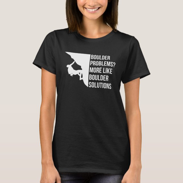 Camiseta Boulder Problems More Like Boulder Solutions  1 (Anverso)