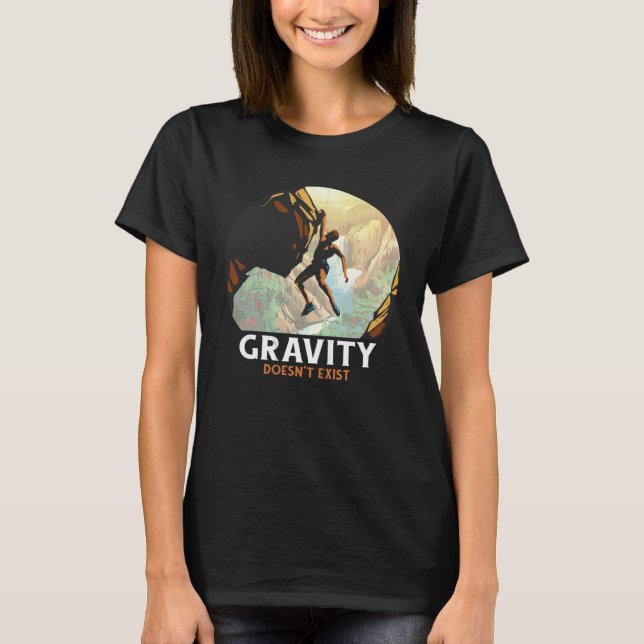 Camiseta Bouldering Climbing Climber Gravity doesn't exist (Anverso)