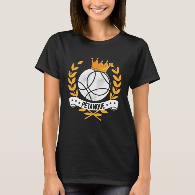 Camiseta Boule Queen Petanque Crown Ball Boule Bocce King (Anverso)