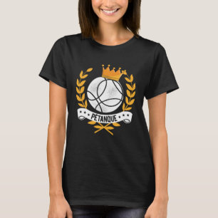 Camiseta Boule Queen Petanque Crown Ball Boule Bocce King