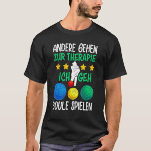 Camiseta Boule Quote Andere Gehen Zur Therapie Ich Boule Bo