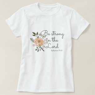 Camiseta Bouquet floral, sé fuerte en el verso de la Bibli