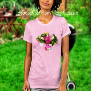 Camiseta Bouquet For Mom