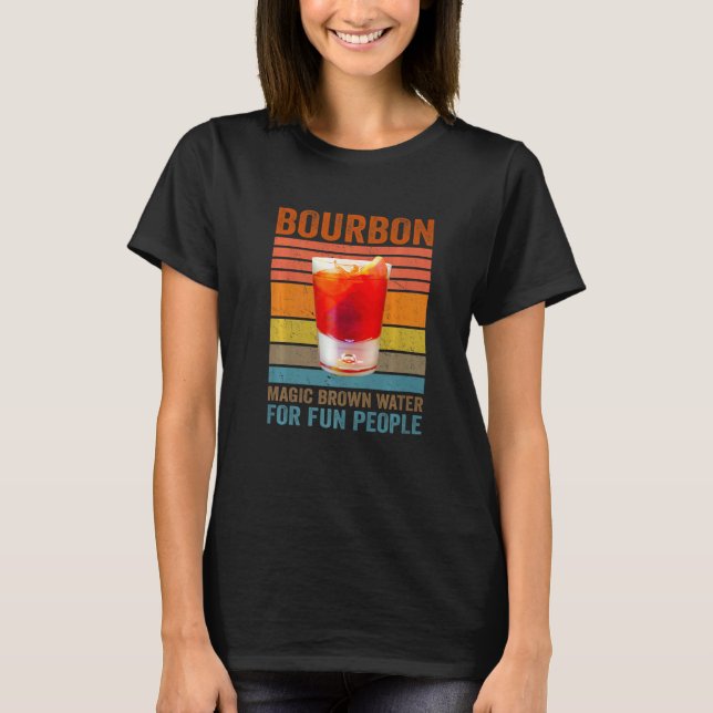 Camiseta Bourbon Definition Magic Brown Water For Fun Peopl (Anverso)
