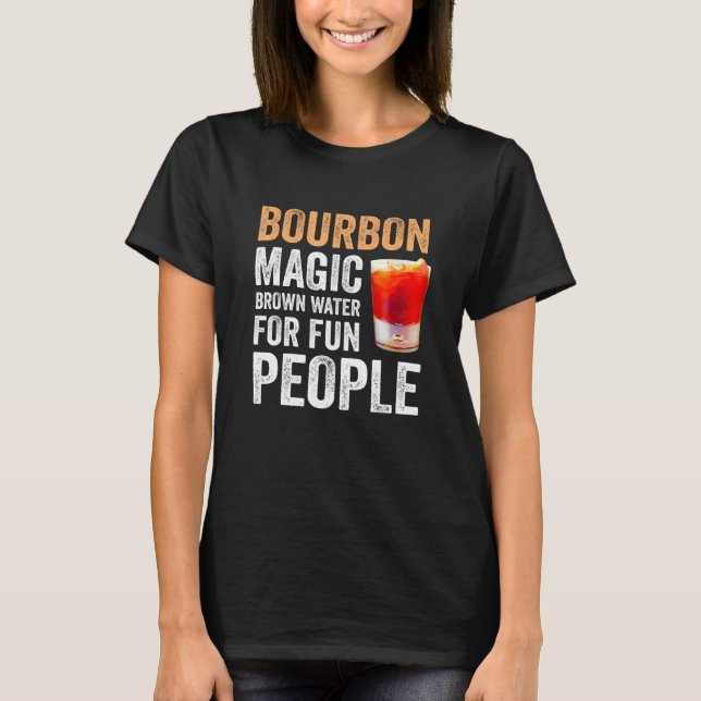 Camiseta Bourbon Definition Magic Brown Water For Fun Peopl (Anverso)