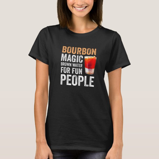 Camiseta Bourbon Definition Magic Brown Water For Fun Peopl (Anverso)
